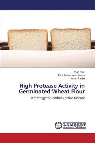 High Protease Activity in Germinated Wheat Flour (Paperback)