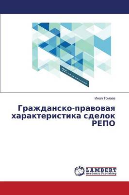 Grazhdansko-Pravovaya Kharakteristika Sdelok Repo (Paperback)