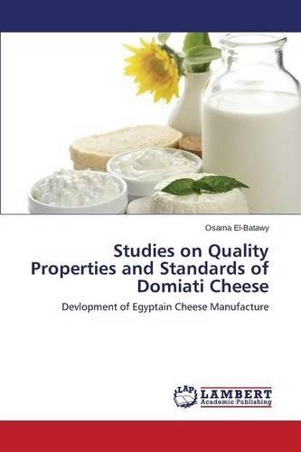 Studies on Quality Properties and Standards of Domiati Cheese (Paperback)