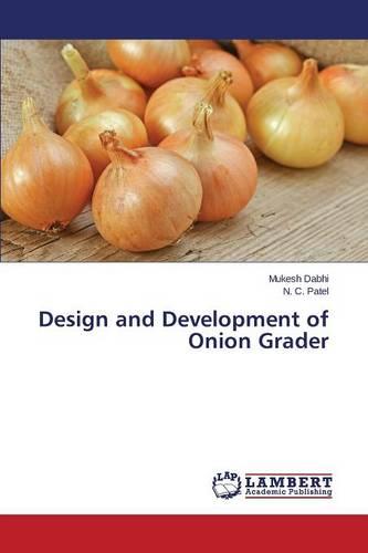 Design and Development of Onion Grader (Paperback)