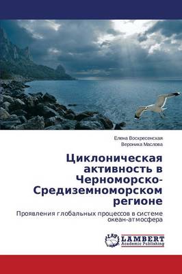 Tsiklonicheskaya Aktivnost' V Chernomorsko-Sredizemnomorskom Regione (Paperback)