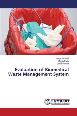 Evaluation of Biomedical Waste Management System (Paperback)