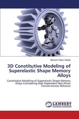 3D Constitutive Modeling of Superelastic Shape Memory Alloys (Paperback)