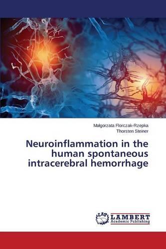 Neuroinflammation in the Human Spontaneous Intracerebral Hemorrhage (Paperback)