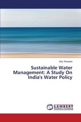 Sustainable Water Management: A Study on India's Water Policy (Paperback)