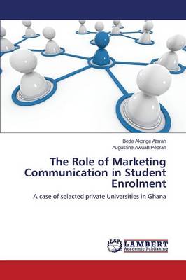 The Role of Marketing Communication in Student Enrolment (Paperback)