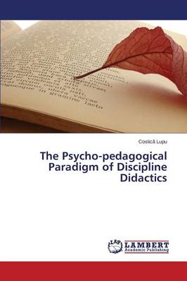 The Psycho-Pedagogical Paradigm of Discipline Didactics (Paperback)