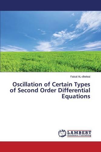 Oscillation of Certain Types of Second Order Differential Equations (Paperback)