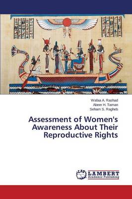 Assessment of Women's Awareness about Their Reproductive Rights (Paperback)