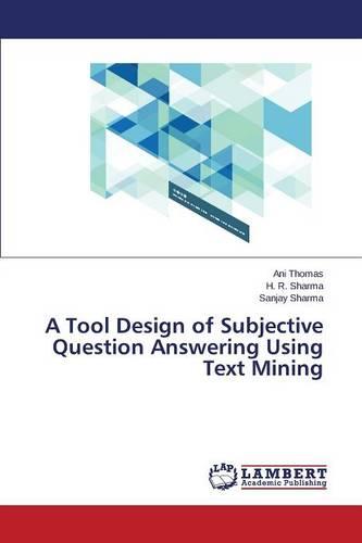 A Tool Design of Subjective Question Answering Using Text Mining (Paperback)