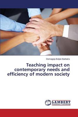 Teaching Impact on Contemporary Needs and Efficiency of Modern Society (Paperback)