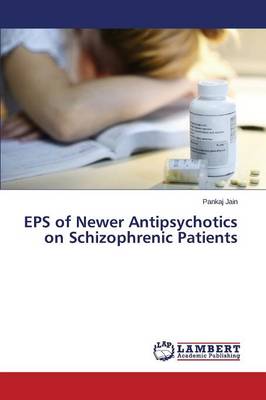 EPS of Newer Antipsychotics on Schizophrenic Patients (Paperback)