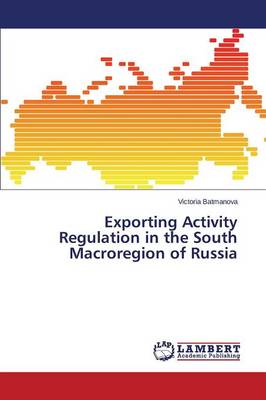 Exporting Activity Regulation in the South Macroregion of Russia (Paperback)