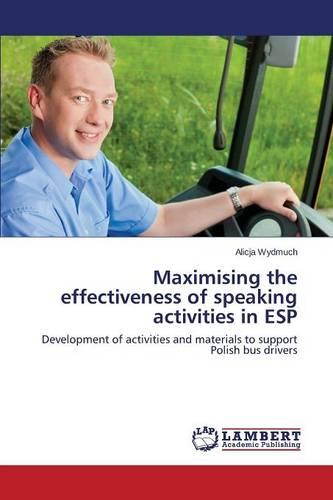 Maximising the Effectiveness of Speaking Activities in ESP (Paperback)
