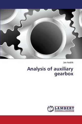 Analysis of Auxiliary Gearbox (Paperback)