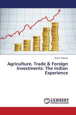Agriculture, Trade & Foreign Investments: The Indian Experience (Paperback)