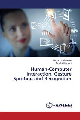 Human-Computer Interaction: Gesture Spotting and Recognition (Paperback)