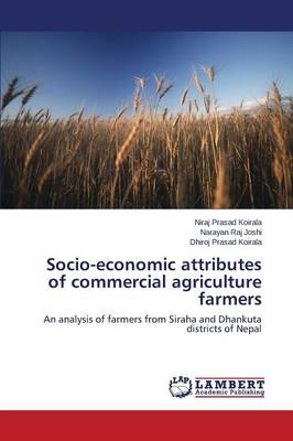 Socio-Economic Attributes of Commercial Agriculture Farmers (Paperback)
