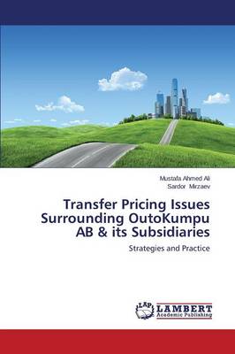 Transfer Pricing Issues Surrounding Outokumpu AB & Its Subsidiaries (Paperback)
