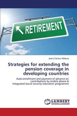 Strategies for Extending the Pension Coverage in Developing Countries (Paperback)