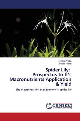 Spider Lily: Prospectus to It's Macronutrients Application & Yield (Paperback)