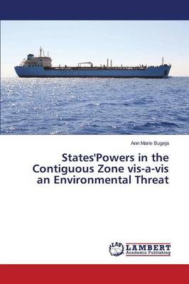 States'powers in the Contiguous Zone VIS-A-VIS an Environmental Threat (Paperback)