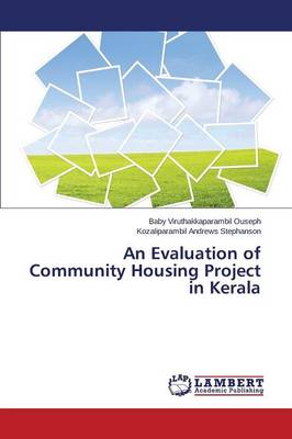 An Evaluation of Community Housing Project in Kerala (Paperback)