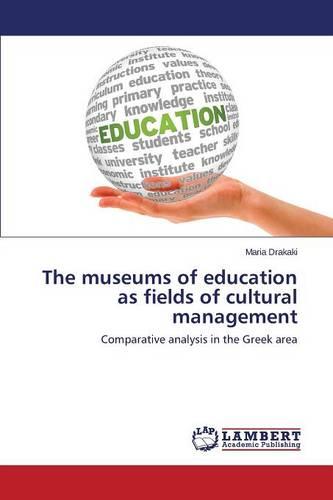 The Museums of Education as Fields of Cultural Management (Paperback)