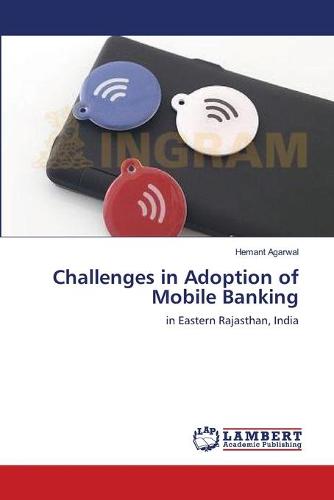 Challenges in Adoption of Mobile Banking (Paperback)
