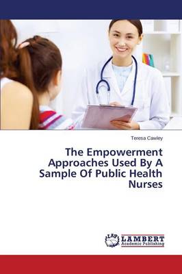 The Empowerment Approaches Used by a Sample of Public Health Nurses (Paperback)