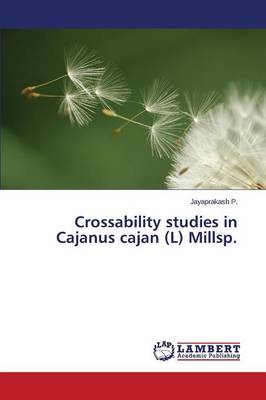Crossability Studies in Cajanus Cajan (L) Millsp. (Paperback)