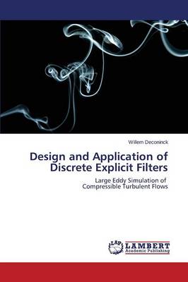 Design and Application of Discrete Explicit Filters (Paperback)