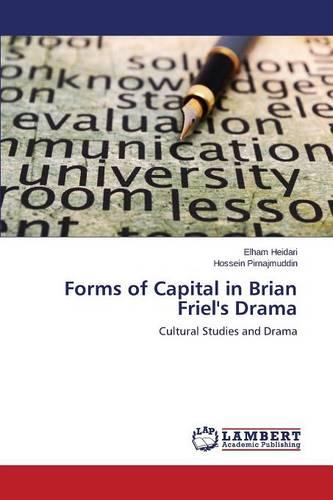 Forms of Capital in Brian Friel's Drama (Paperback)