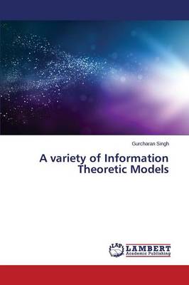 A Variety of Information Theoretic Models (Paperback)