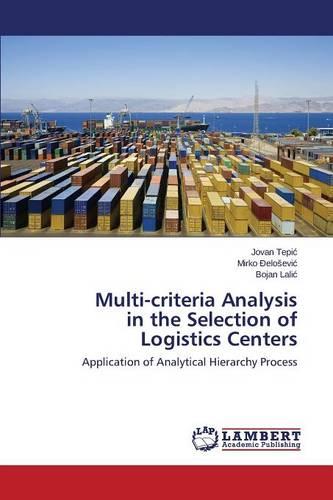 Multi-Criteria Analysis in the Selection of Logistics Centers (Paperback)