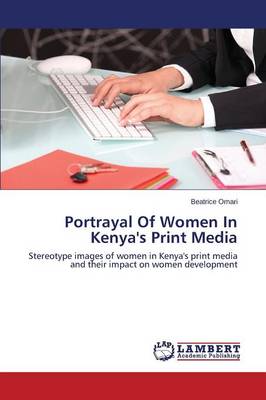 Portrayal of Women in Kenya's Print Media (Paperback)