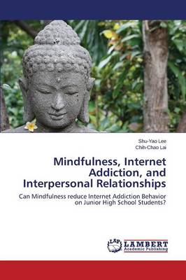 Mindfulness, Internet Addiction, and Interpersonal Relationships (Paperback)