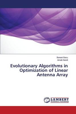 Evolutionary Algorithms in Optimization of Linear Antenna Array (Paperback)