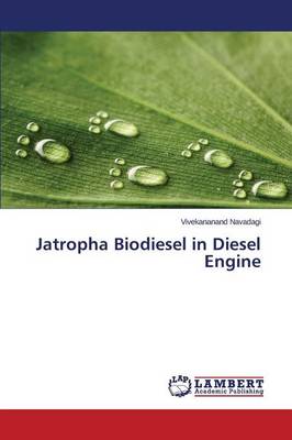 Jatropha Biodiesel in Diesel Engine (Paperback)