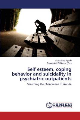 Self Esteem, Coping Behavior and Suicidality in Psychiatric Outpatients (Paperback)