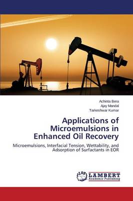 Applications of Microemulsions in Enhanced Oil Recovery (Paperback)