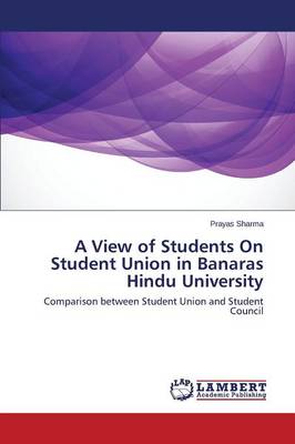 A View of Students on Student Union in Banaras Hindu University (Paperback)