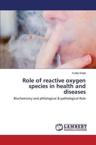 Role of Reactive Oxygen Species in Health and Diseases (Paperback)