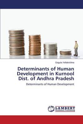 Determinants of Human Development in Kurnool Dist. of Andhra Pradesh (Paperback)