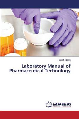 Laboratory Manual of Pharmaceutical Technology (Paperback)