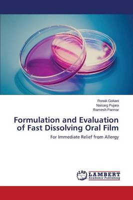 Formulation and Evaluation of Fast Dissolving Oral Film (Paperback)