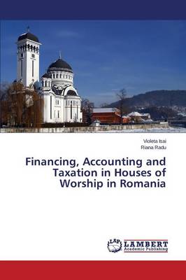 Financing, Accounting and Taxation in Houses of Worship in Romania (Paperback)
