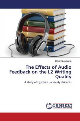 The Effects of Audio Feedback on the L2 Writing Quality (Paperback)