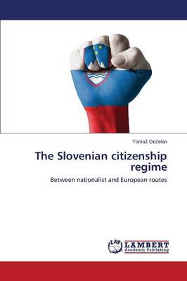 The Slovenian Citizenship Regime (Paperback)