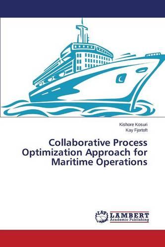 Collaborative Process Optimization Approach for Maritime Operations (Paperback)